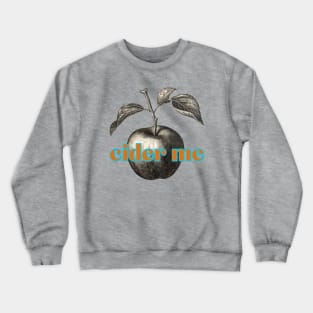 Cider Me! Classic Cider Lovers Refrain. Vintage Woodcut Apple Style Crewneck Sweatshirt